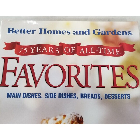 Better Homes & Gardens 75 Years of All-time Favorites: Main Dishes, Sides etc. - Picture 4 of 12